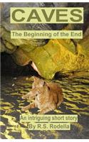 Caves: The Beginning of the End