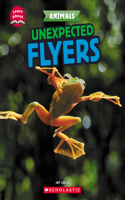 Unexpected Flyers (Learn About: Animals): (Learn about)