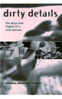 Dirty Details: The Days and Nights of a Well Spouse
