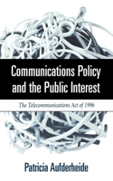 Communications Policy and the Public Interest