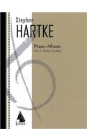 Stephen Hartke Piano Album, Volume. 2: Piano Sonatas