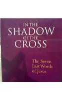 In the Shadow of the Cross