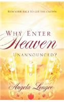 Why Enter Heaven Unannounced?