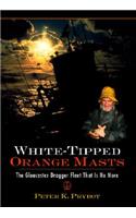 White-Tipped Orange Masts