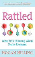 Rattled: What He's Thinking When You're Pregnant(English)