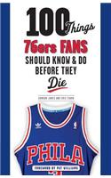 100 Things 76ers Fans Should Know & Do Before They Die