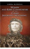 Women and Rebel Communities in the Cuban Insurgent Movement, 19521959: (English)