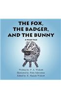 The Fox, the Badger, and the Bunny