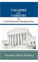 Vagaries and Varieties in Constitutional Interpretation