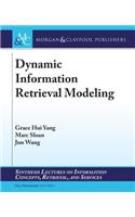 Dynamic Information Retrieval Modeling: (Synthesis Lectures on Information Concepts, Retrieval, and Services)