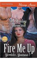 Fire Me Up [Merricks, Montana 2] (Siren Publishing Menage Amour)