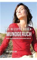 50 Rezepte gegen Mundgeruch