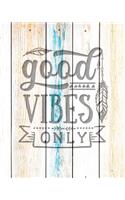 Good Vibes Only