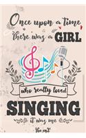 Once Upon A Time There Was A Girl Who Really Loved Singing It was Me The End
