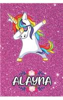 Alayna - Dabbing Unicorn Notebook: Personalized Dabbing Unicorn notebook For Girls Who Love Unicorns - Cute Rainbow Unicorn, Cute Rainbow Unicorn For Kids, School, Students and Teache