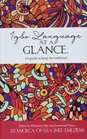 Igbo Language at a Glance.: (A guide to keep the tradition)