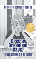 Greeny Greenleaf Says, 