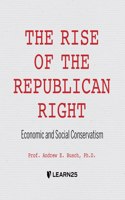 Rise of the Republican Right: Economic and Social Conservatism