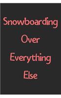 Snowboarding Over Everything Else