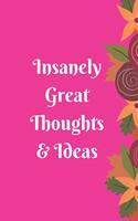 Insanely Great Thoughts & Ideas: Lined Blank Notebook.120pages matte cover different colors