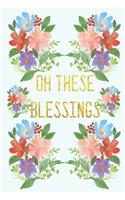 Oh These Blessings