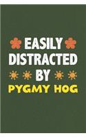 Easily Distracted By Pygmy Hog: A Nice Gift Idea For Pygmy Hog Lovers Funny Gifts Journal Lined Notebook 6x9 120 Pages