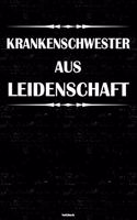 Krankenschwester aus Leidenschaft Notizbuch: Krankenschwester Journal DIN A5 liniert 120 Seiten Geschenk