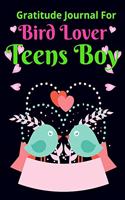 Gratitude Journal for Bird Lover Teens Boy
