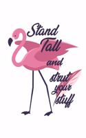 Flamingo Stand Tall And Strut Your Stuff