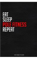 Eat Sleep Pole Fitness Repeat