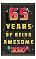 65 Years Of Being Awesome 2020 Notebook Gift: Birthday Journal/6/9, Soft Cover, Matte Finish/Notebook Birthday Gifts/120 pages.