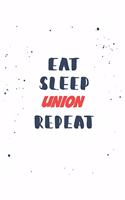 Eat Sleep union Repeat