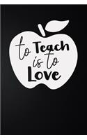 Teach Is To Love