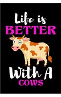 Life is Better With A Cows