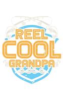 Reel Cool Grandpa: College Ruled Reel Cool Grandpa / Journal Gift - Large ( 6 x 9 inches ) - 120 Pages -- Softcover