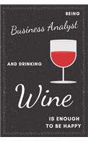 Business Analyst & Drinking Wine Notebook