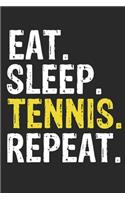 Eat Sleep Tennis Repeat Funny Cool Gift for Tennis Lovers Notebook A beautiful: Lined Notebook / Journal Gift, Tennis Cool quote, 120 Pages, 6 x 9 inches, Personal Diary, Ideal humorous Eat Sleep Tennis Repeat, Customized Journa