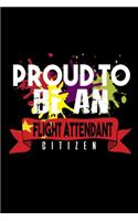 Proud to be a flight attendant citizen: Notebook - Journal - Diary - 110 Lined pages - 6 x 9 in - 15.24 x 22.86 cm - Doodle Book - Funny Great Gift