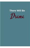 There Will Be Drama