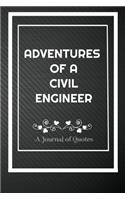 Adventures of A Civil engineer: A Journal of Quotes: Perfect Quote Journal for Civil engineer gift, 100 Pages 6*9 Inch Journal, Best gift for Civil engineer Quote journal notebook 