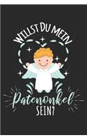 Willst Du mein Patenonkel sein?: Kalender, Wochenplaner, Tagebuch, Notizbuch, Buch 105 Seiten im Softcover. Eine Woche auf einer Doppelseite. Für alle Termine, Notizen und Aufgaben 