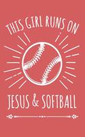 This Girl Runs On Jesus And Softball