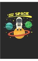I need more space
