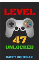 Level 47 Unlocked Happy Birthday!: Gamer Notebook / Journal / Diary / Achievement / Card / Appreciation Gift (6 x 9 - 110 Blank Lined Pages)