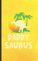 Daddy Saurus: Funny Father Dinosaur Lined Notebook/ Blank Journal For Husband Wife Grandparent, Inspirational Saying Unique Special Birthday Gift Idea Personal 6x