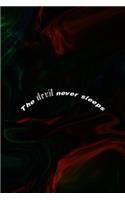 The Devil Never Sleeps
