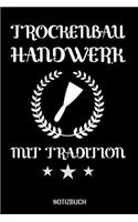 Trockenbau Handwerk mit Tradition: A5 Notizbuch Dot Grid / Punktraster 120 Seiten für Trockenbauer.