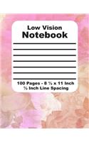 Low Vision Notebook: Bold Lined Paper for the Vision Impaired - Thick Black Line on White Paper - 1/2 Inch Line Spacing - 20 Lines per Page - 8.5 x 11 - Visually Impaire