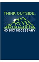Think Outside No Box Necessary