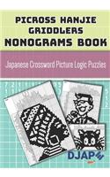 Picross Hanjie Griddlers Nonograms book: Japanese Crossword Picture Logic Puzzles
